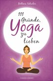 111 Gründe, Yoga zu lieben (eBook, ePUB)