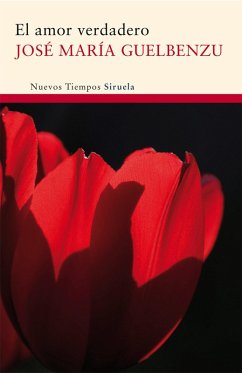 El amor verdadero (eBook, ePUB) - Guelbenzu, José María