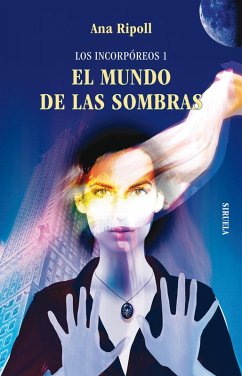 Los Incorpóreos 1. EL MUNDO DE LAS SOMBRAS (eBook, ePUB) - Ripoll, Ana