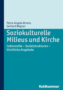 Soziokulturelle Milieus und Kirche (eBook, ePUB) - Ahrens, Petra; Wegner, Gerhard