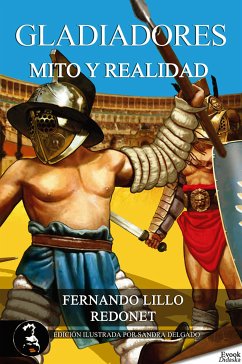 Gladiadores, mito o realidad (eBook, ePUB) - Lillo Redonet, Fernando