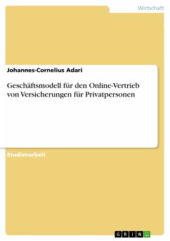 Geschäftsmodell für den Online-Vertrieb von Versicherungen für Privatpersonen (eBook, ePUB) - Adari, Johannes-Cornelius