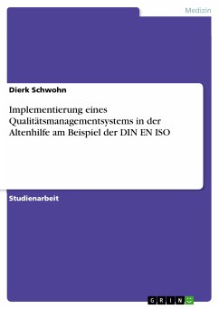 Implementierung eines Qualitätsmanagementsystems in der Altenhilfe am Beispiel der DIN EN ISO (eBook, ePUB) - Schwohn, Dierk