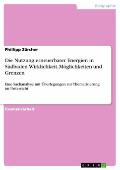 Die Nutzung erneuerbarer Energien in Südbaden - Wirklichkeit, Möglichkeiten und Grenzen (eBook, ePUB) - Zürcher, Phillipp
