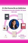 It's Not Gunna Be an Addiction (eBook, ePUB)