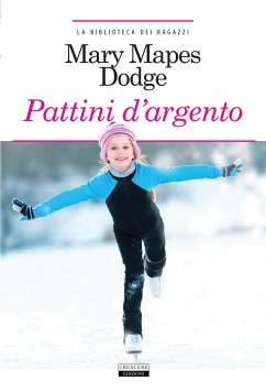 Pattini d'argento (eBook, ePUB) - Mapes Dodge, Mary