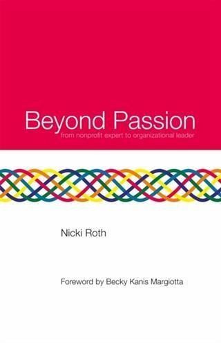 Beyond Passion: from Nonprofit Expert to Organizational Leader (eBook, ePUB)