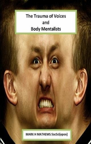 Trauma of Voices and Body Mentalists (eBook, ePUB) Trauma of Voices and Body Mentalists (eBook, ePUB)