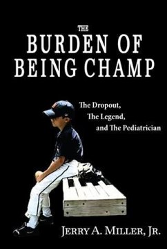 Burden of Being Champ (eBook, ePUB) - Jerry A. Miller, Jr.