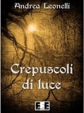 Crepuscoli di Luce (eBook, ePUB)