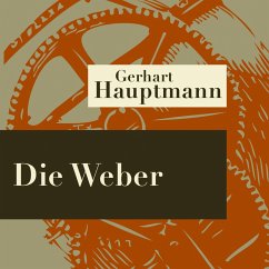 Die Weber - Hörspiel (MP3-Download) - Hauptmann, Gerhart