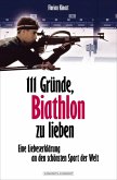 111 Gründe, Biathlon zu lieben (eBook, ePUB)