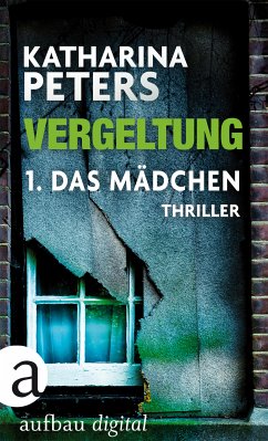 Vergeltung - Das Mädchen / Hannah Jakob Bd.3.1 (eBook, ePUB) - Peters, Katharina