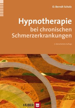 Hypnotherapie bei chronischen Schmerzerkrankungen (eBook, PDF) - Scholz, O. Berndt