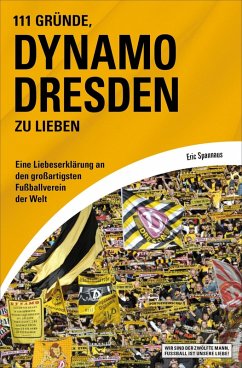 111 Gründe, Dynamo Dresden zu lieben (eBook, ePUB) - Spannaus, Eric