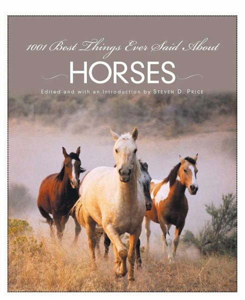 1001 Best Things Ever Said About Horses (eBook, ePUB) 1001 Best Things Ever Said About Horses (eBook, ePUB)