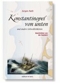 Konstantinopel von unten und andere Schrecklichkeiten