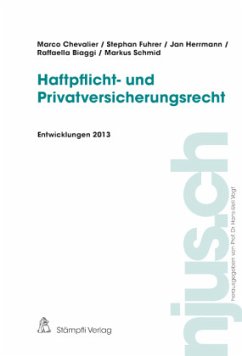 Haftpflicht- und Privatversicherungsrecht, Entwicklungen 2013-6/2014 (f. d. Schweiz) - Reetz, Peter; Sohm, Martin; Franceschetti, Lorena