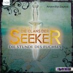 Die Stunde des Fuchses / Die Clans der Seeker Bd.1 (7 Audio-CDs)