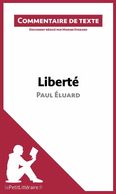 Liberté de Paul Éluard (Commentaire de texte) (eBook, ePUB) - lePetitLitteraire; Everard, Marine