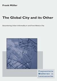 The Global City and its Other - Müller, Frank