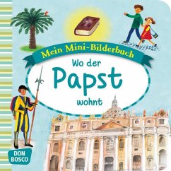 Mein Mini-Bilderbuch: Wo der Papst wohnt - Hebert, Esther;Rensmann, Gesa