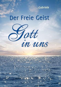 Der Freie Geist Gott in uns - Gabriele