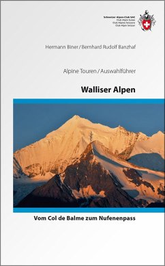 Walliser Alpen - Vom Trient zum Nufenenpass - die klassischen Hochtouren - Banzhaf, Bernhard;Biner, Hermann;Banzhaf, Bernhard R.