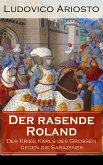 Der rasende Roland - Der Krieg Karls des Großen gegen die Sarazenen (eBook, ePUB)