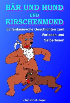 Bär und Hund und Kirschenmund (eBook, ePUB) - Nagel, Jörg-Ulrich