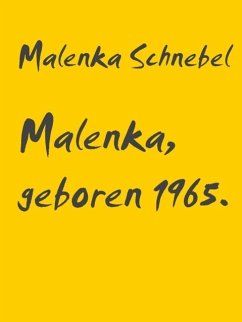 Malenka, geboren 1965. (eBook, ePUB) Malenka, geboren 1965. (eBook, ePUB)