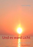 Und es ward Licht (eBook, ePUB)