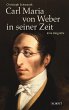 Carl Maria von Weber in seiner Zeit... - Bild 1