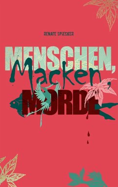 Menschen, Macken, Morde (eBook, ePUB) - Spiecker, Renate