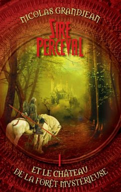 Sire Perceval et le château de la forêt mystérieuse (eBook, ePUB)