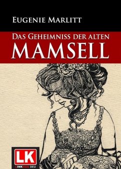 Das Geheimnis der alten Mamsell (eBook, ePUB) - Marlitt, Eugenie