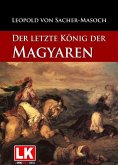 Der letzte König der Magyaren (eBook, ePUB)