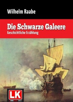 Die schwarze Galeere (eBook, ePUB) - Raabe, Wilhelm