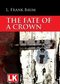 The Fate of a Crown (eBook, ePUB) - Baum, Layman Frank