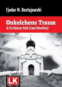 Onkelchens Traum & Ein kleiner Held (eBook, ePUB) - Dostojewski, Fjodor Michailowitsch
