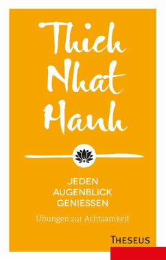 Jeden Augenblick genießen (eBook, ePUB) - Hanh, Thich Nhat