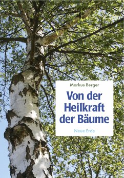 Von der Heilkraft der Bäume (eBook, ePUB) - Berger, Markus