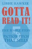 Gotta Read It! - Five Simple Steps to a Fiction Pitch That Sells (eBook, ePUB)