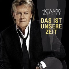 Das Ist Unsere Zeit - Carpendale,Howard