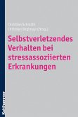 Selbstverletzendes Verhalten bei stressassoziierten Erkrankungen (eBook, ePUB)