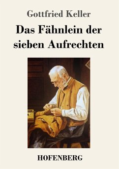 Das FÃ¤hnlein der sieben Aufrechten Gottfried Keller Author