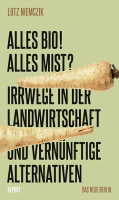 Alles Bio! Alles Mist? - Niemczik, Lutz