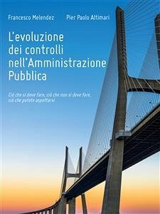 L’evoluzione dei controlli nell’Amministrazione Pubblica (eBook, ePUB) - Melendez, Francesco; Paolo Altimari, Pier