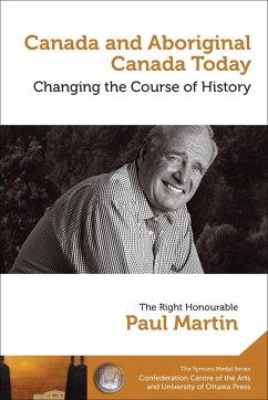 Paul Martin: Canada and Aboriginal Canada Today - Le Canada Et Le Canada Autochtone Aujourd'hui - Martin, Paul