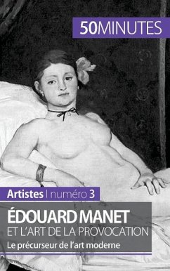 Édouard Manet et l'art de la provocation - Thibaut Wauthion; 50minutes